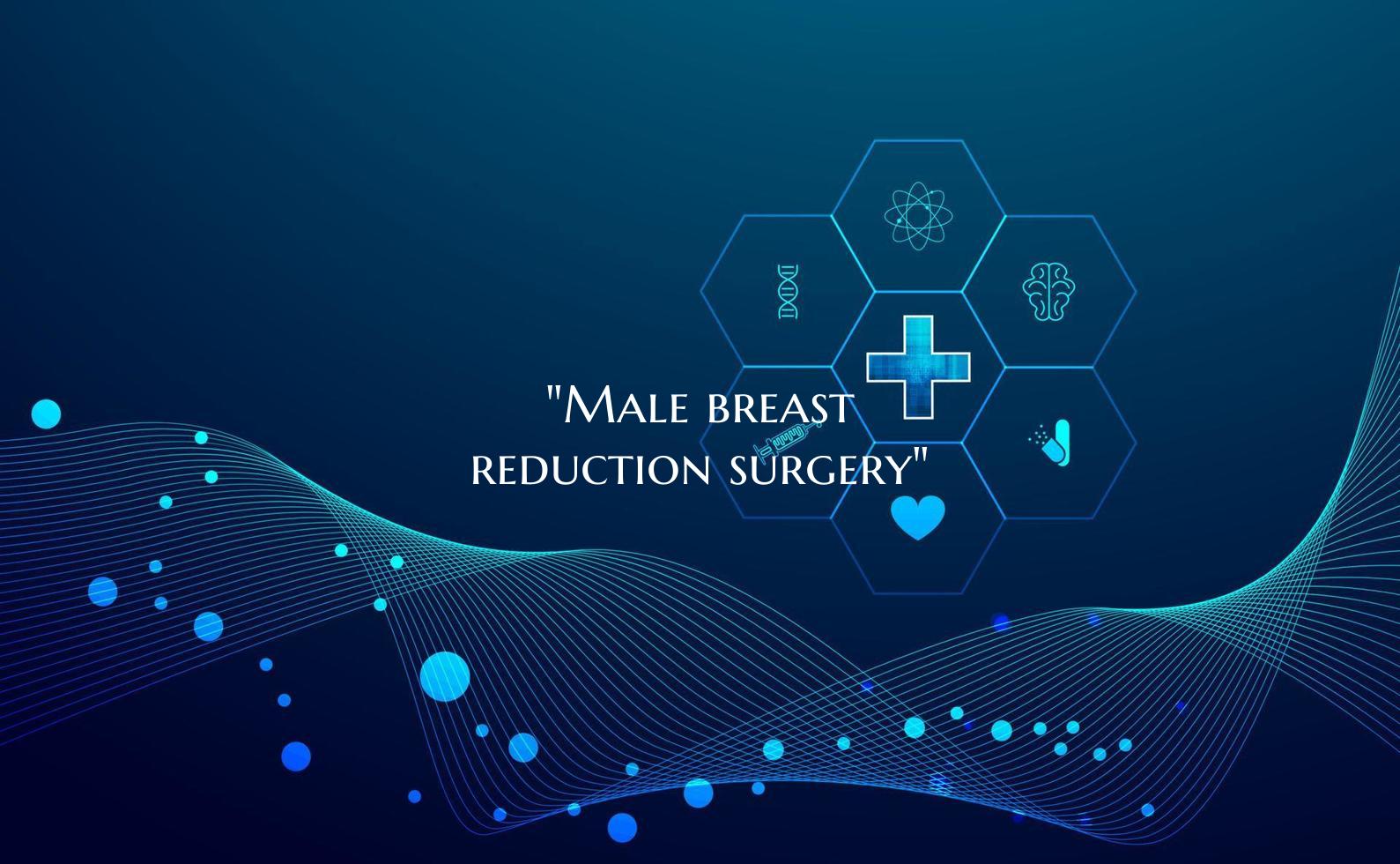 "Male breast reduction surgery"